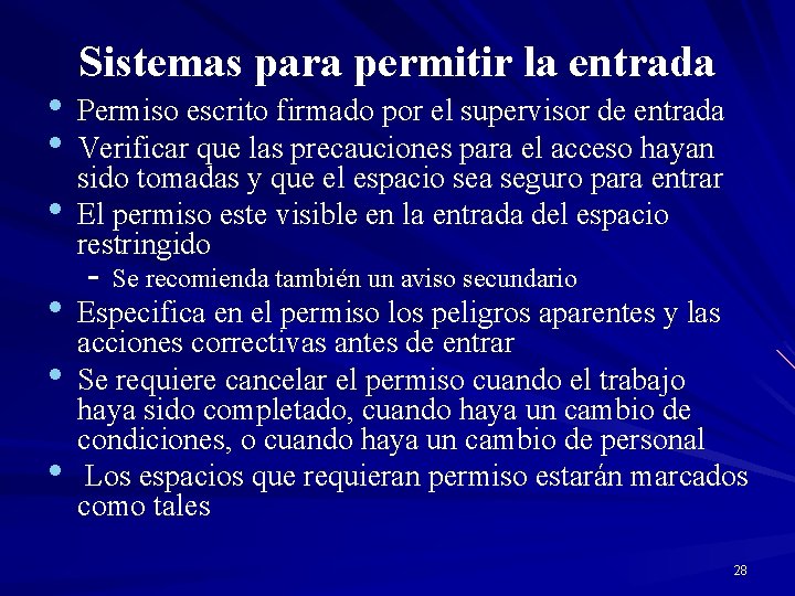 Sistemas para permitir la entrada • Permiso escrito firmado por el supervisor de entrada