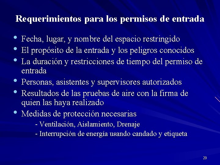 Requerimientos para los permisos de entrada • Fecha, lugar, y nombre del espacio restringido