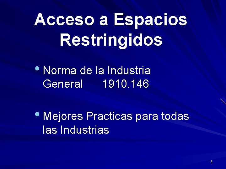 Acceso a Espacios Restringidos • Norma de la Industria General 1910. 146 • Mejores