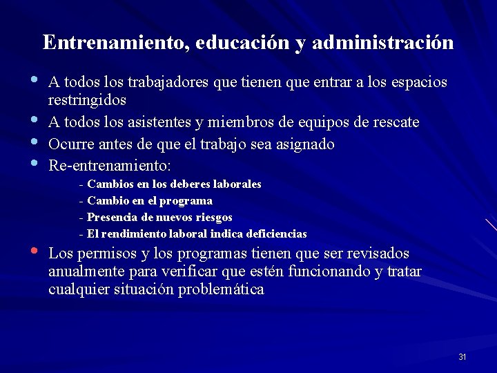 Entrenamiento, educación y administración • • • A todos los trabajadores que tienen que