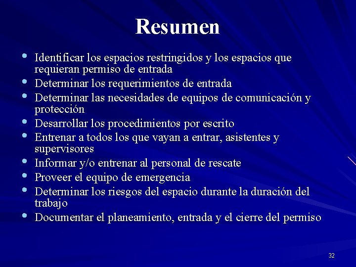 Resumen • • • Identificar los espacios restringidos y los espacios que requieran permiso