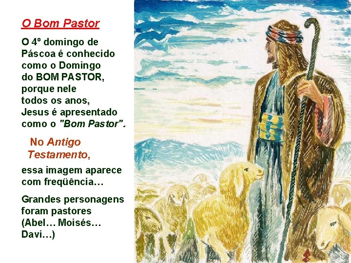 O Bom Pastor O 4º domingo de Páscoa é conhecido como o Domingo do