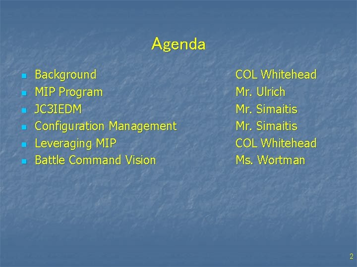 Agenda n n n Background MIP Program JC 3 IEDM Configuration Management Leveraging MIP