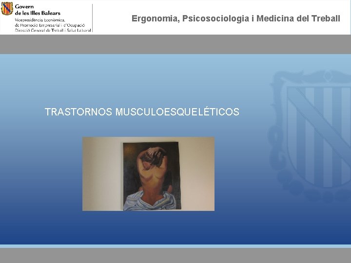 Ergonomia, Psicosociologia i Medicina del Treball TRASTORNOS MUSCULOESQUELÉTICOS 