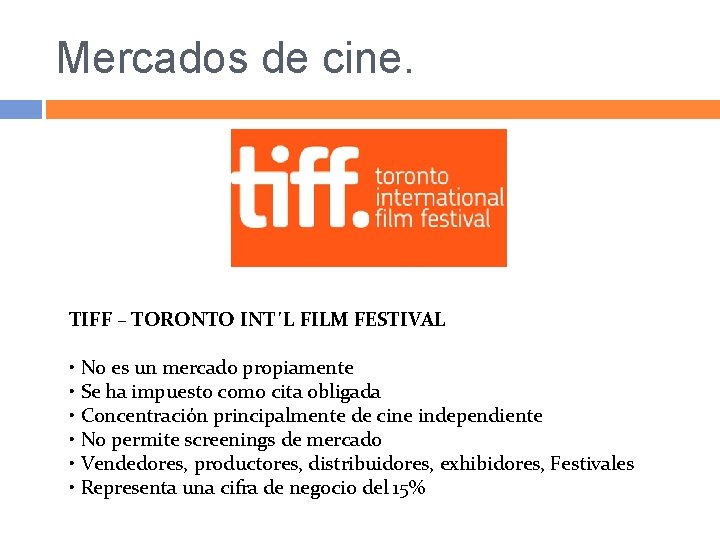 Mercados de cine. TIFF – TORONTO INT´L FILM FESTIVAL • No es un mercado