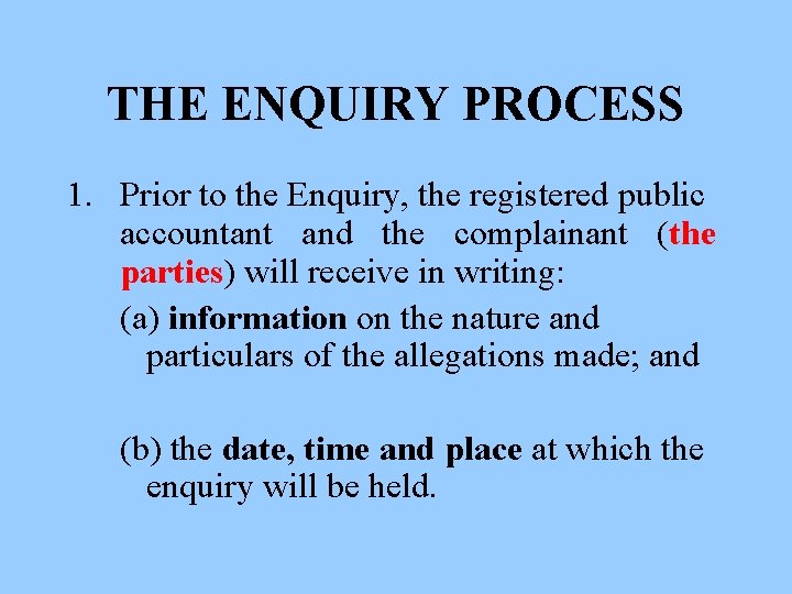 THE ENQUIRY PROCESS 1. Prior to the Enquiry, the registered public accountant and the