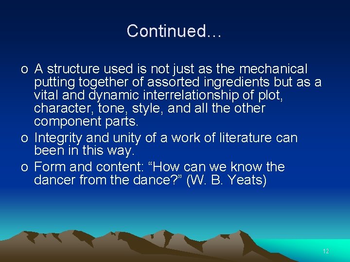 Continued… o A structure used is not just as the mechanical putting together of