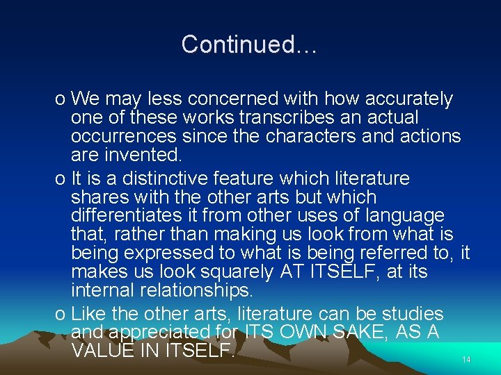 Continued… o We may less concerned with how accurately one of these works transcribes