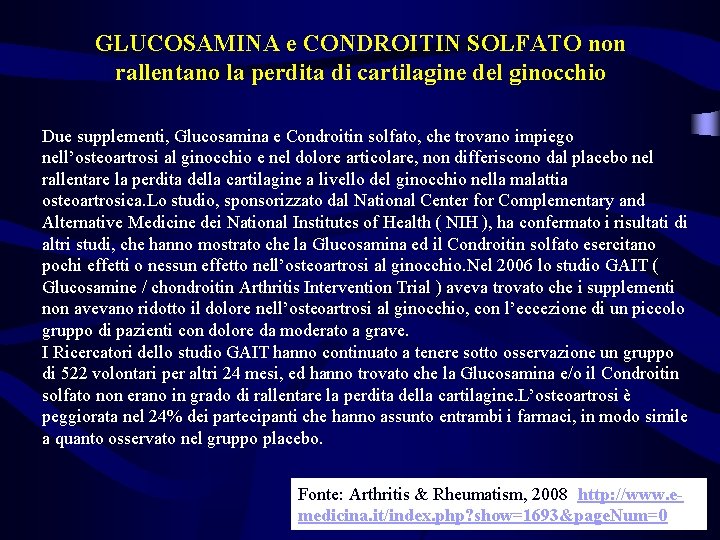 GLUCOSAMINA e CONDROITIN SOLFATO non rallentano la perdita di cartilagine del ginocchio Due supplementi,