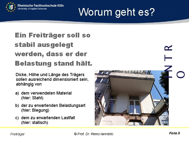 Ein Freiträger soll so stabil ausgelegt werden, dass er der Belastung stand hält. Dicke,