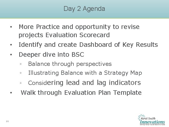 Day 2 Agenda • More Practice and opportunity to revise projects Evaluation Scorecard •