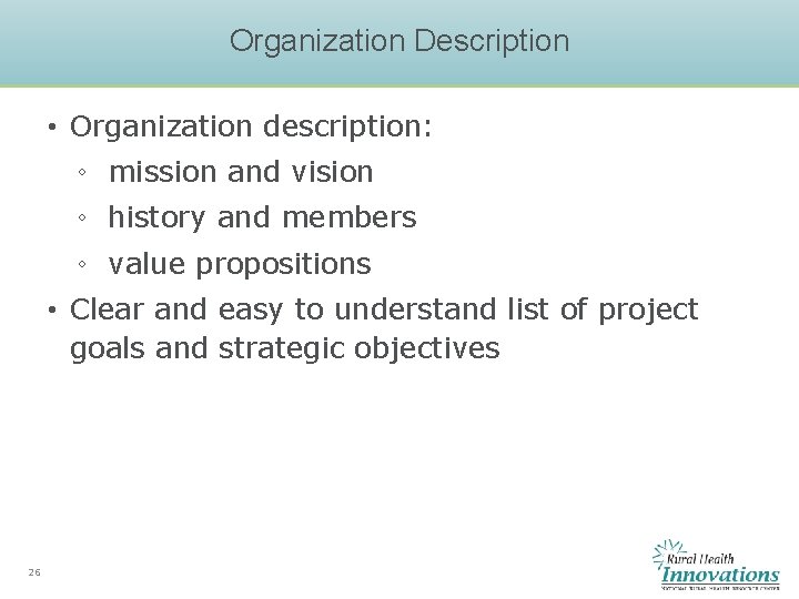 Organization Description • Organization description: ◦ mission and vision ◦ history and members ◦