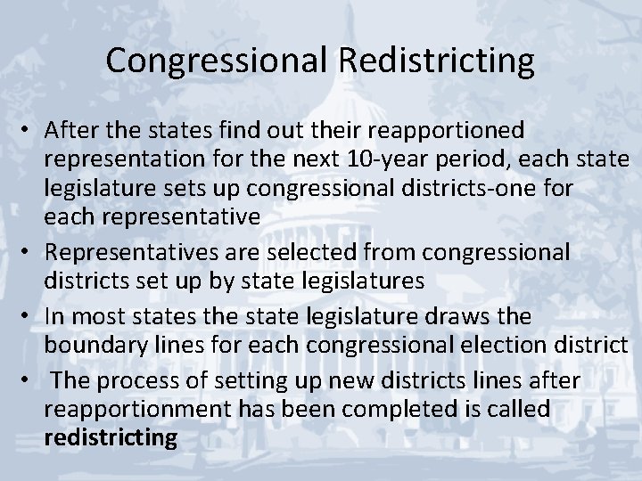 Congressional Redistricting • After the states find out their reapportioned representation for the next