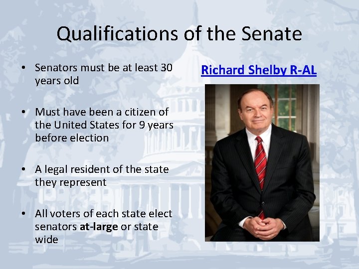 Qualifications of the Senate • Senators must be at least 30 years old •