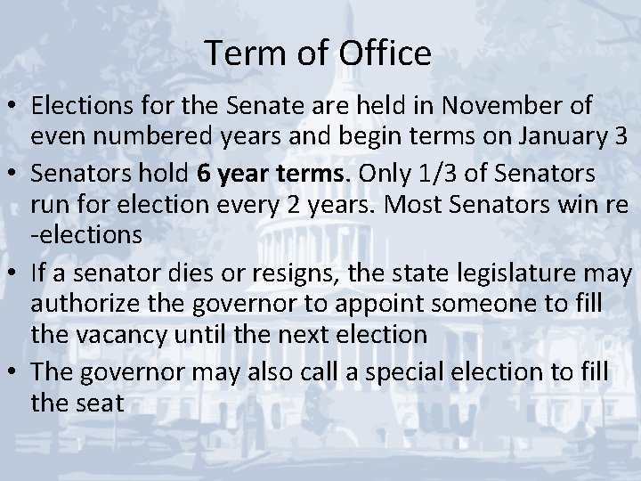 Term of Office • Elections for the Senate are held in November of even