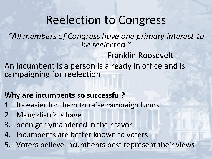 Reelection to Congress “All members of Congress have one primary interest-to be reelected. ”