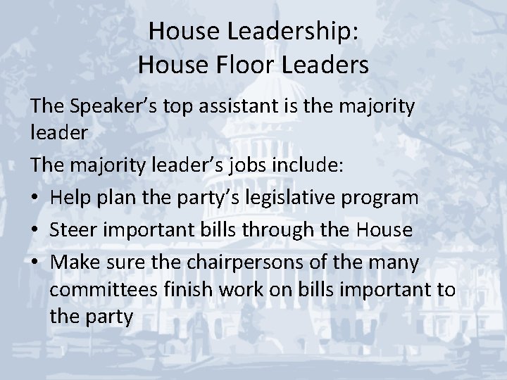 House Leadership: House Floor Leaders The Speaker’s top assistant is the majority leader The