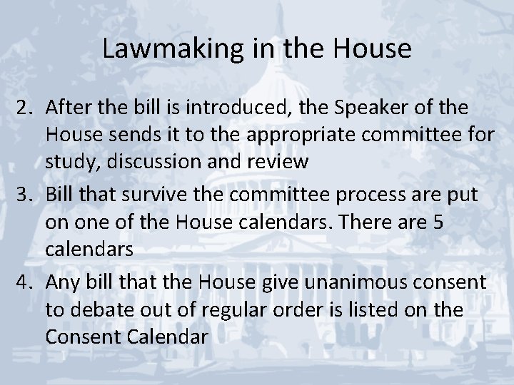 Lawmaking in the House 2. After the bill is introduced, the Speaker of the