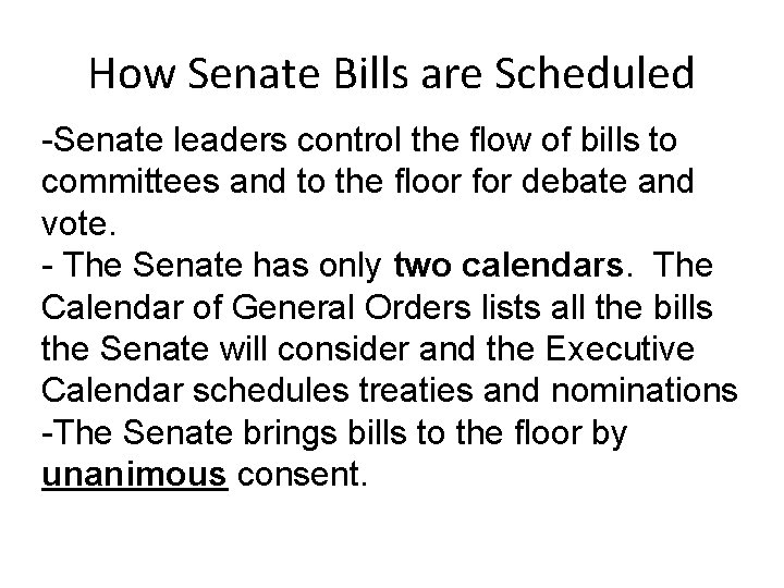 How Senate Bills are Scheduled -Senate leaders control the flow of bills to committees