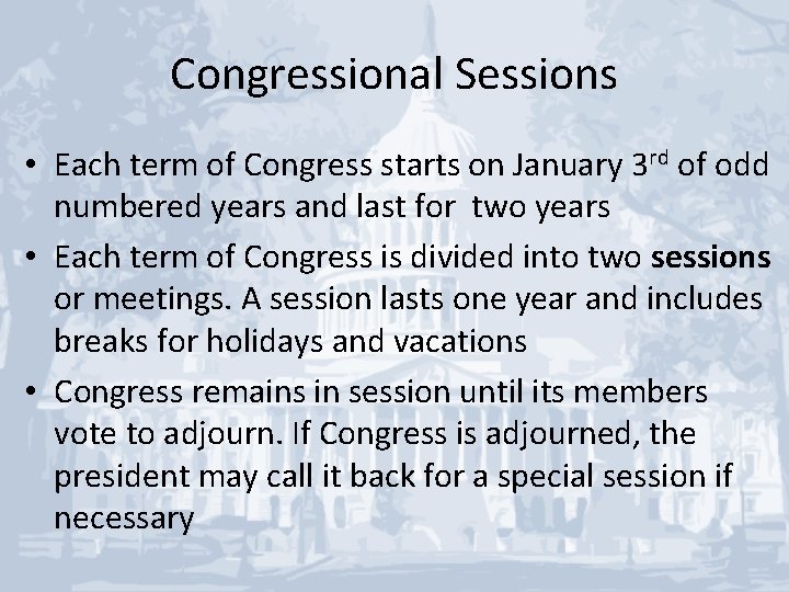 Congressional Sessions • Each term of Congress starts on January 3 rd of odd