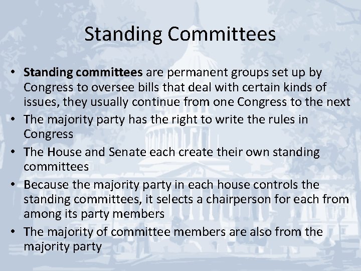 Standing Committees • Standing committees are permanent groups set up by Congress to oversee