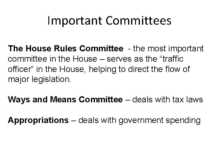 Important Committees The House Rules Committee - the most important committee in the House