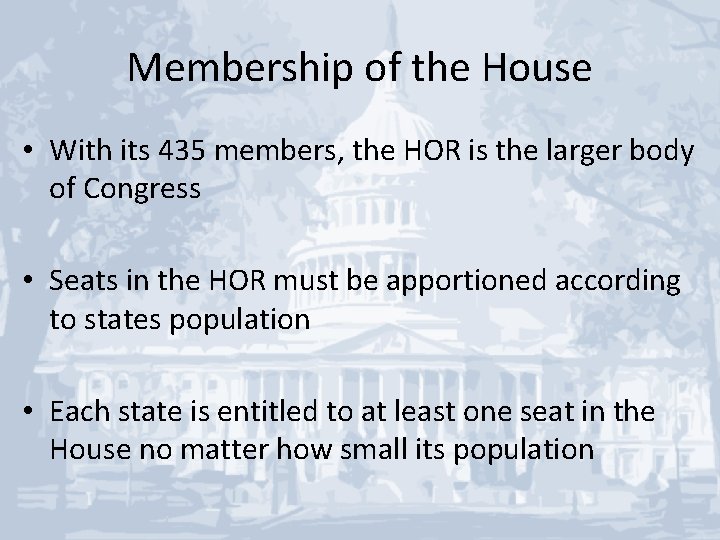 Membership of the House • With its 435 members, the HOR is the larger
