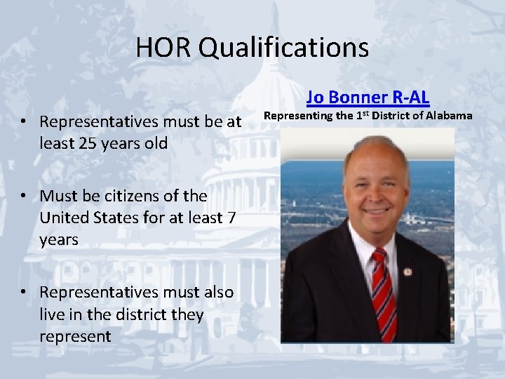 HOR Qualifications Jo Bonner R-AL • Representatives must be at least 25 years old