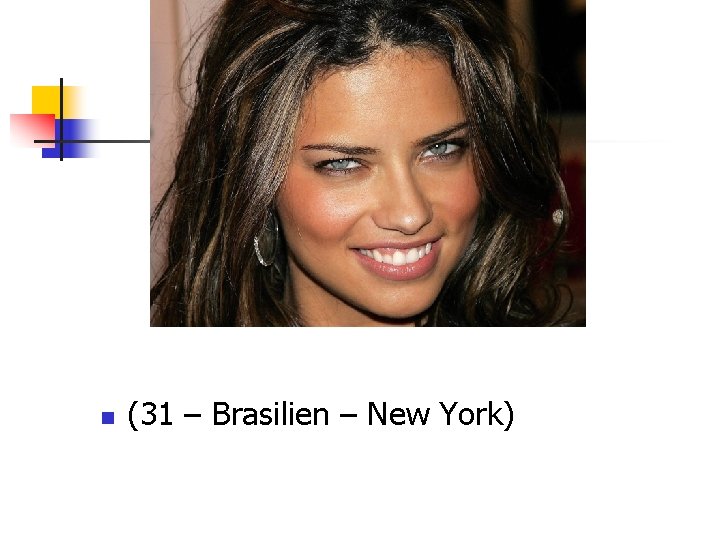n (31 – Brasilien – New York) 