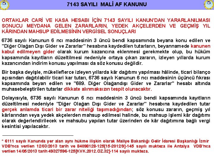 7143 SAYILI MALİ AF KANUNU ORTAKLAR CARİ VE KASA HESABI İÇİN 7143 SAYILI KANUN’DAN