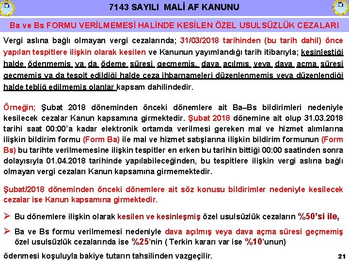 7143 SAYILI MALİ AF KANUNU Ba ve Bs FORMU VERİLMEMESİ HALİNDE KESİLEN ÖZEL USULSÜZLÜK