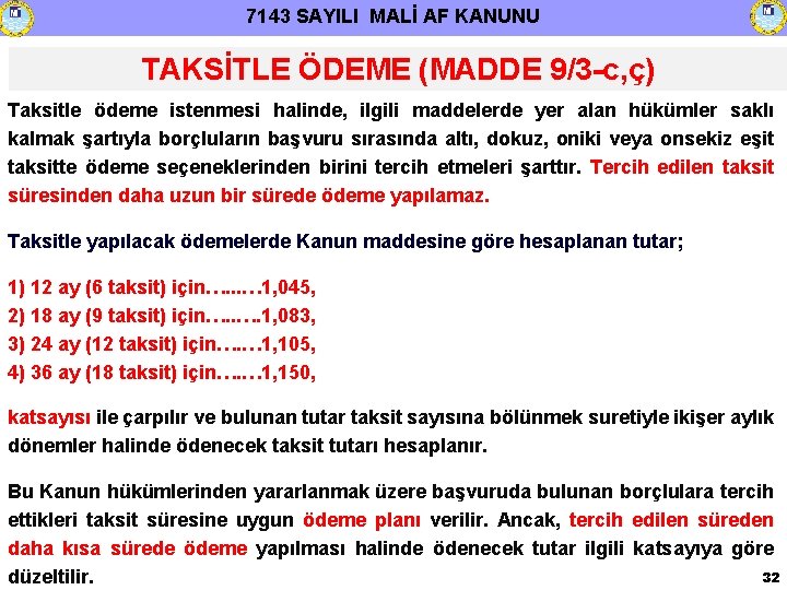 7143 SAYILI MALİ AF KANUNU TAKSİTLE ÖDEME (MADDE 9/3 -c, ç) Taksitle ödeme istenmesi