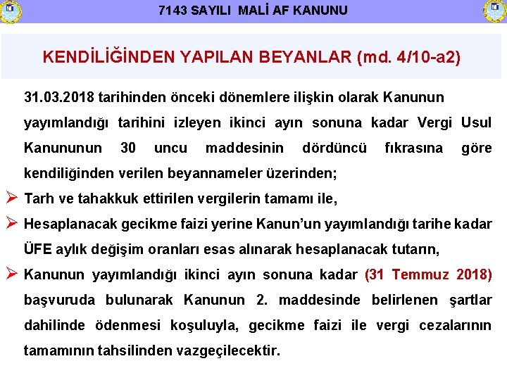 7143 SAYILI MALİ AF KANUNU KENDİLİĞİNDEN YAPILAN BEYANLAR (md. 4/10 -a 2) 31. 03.