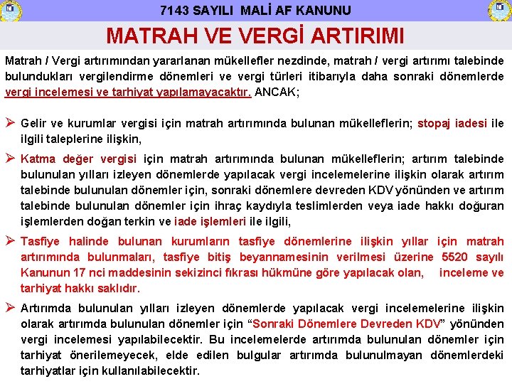 7143 SAYILI MALİ AF KANUNU MATRAH VE VERGİ ARTIRIMI Matrah / Vergi artırımından yararlanan