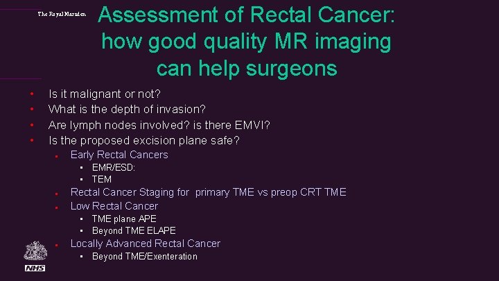 The Royal Marsden • • Assessment of Rectal Cancer: how good quality MR imaging