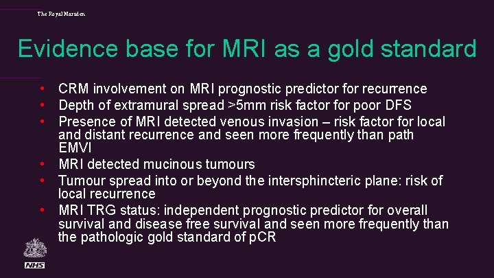 The Royal Marsden Evidence base for MRI as a gold standard • CRM involvement