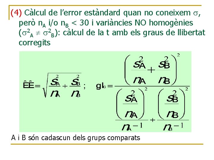 (4) Càlcul de l’error estàndard quan no coneixem , però n. A i/o n.