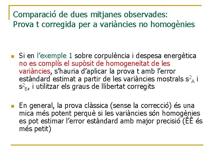 Comparació de dues mitjanes observades: Prova t corregida per a variàncies no homogènies n