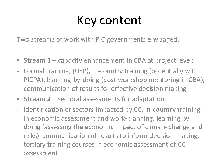Key content Two streams of work with PIC governments envisaged: • Stream 1 – Key content Two streams of work with PIC governments envisaged: • Stream 1 –