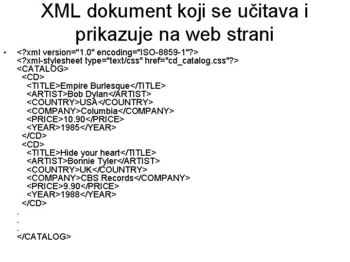 XML dokument koji se učitava i prikazuje na web strani • <? xml version="1.