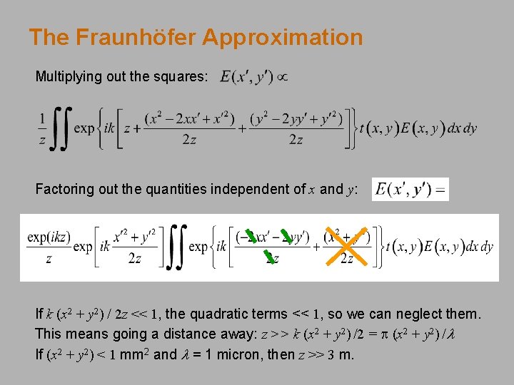 The Fraunhöfer Approximation Multiplying out the squares: Factoring out the quantities independent of x