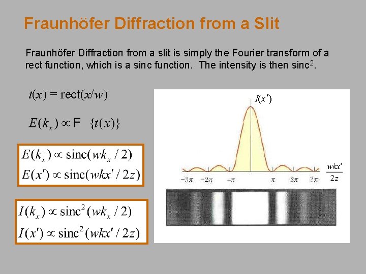 Fraunhöfer Diffraction from a Slit Fraunhöfer Diffraction from a slit is simply the Fourier