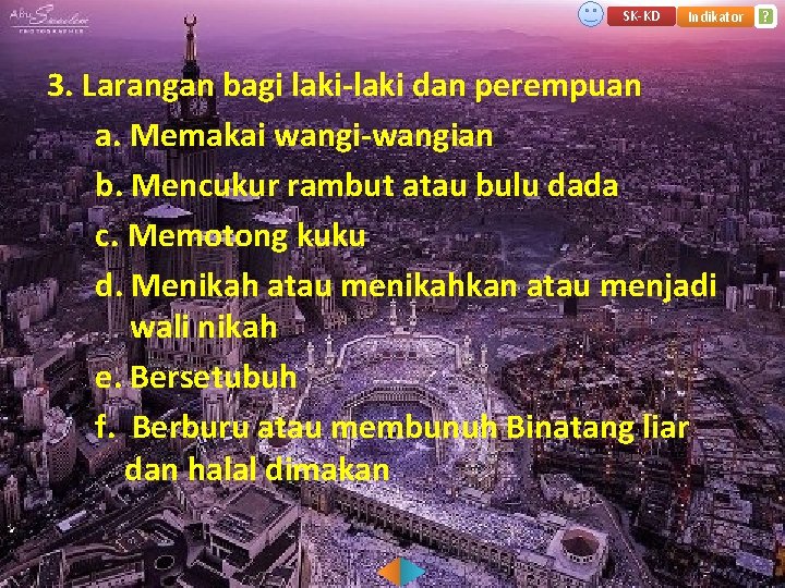 SK-KD Indikator 3. Larangan bagi laki-laki dan perempuan a. Memakai wangi-wangian b. Mencukur rambut
