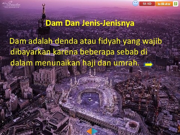 SK-KD Indikator Dam Dan Jenis-Jenisnya Dam adalah denda atau fidyah yang wajib dibayarkan karena