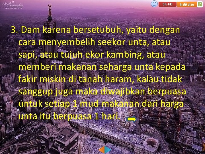 SK-KD Indikator 3. Dam karena bersetubuh, yaitu dengan cara menyembelih seekor unta, atau sapi,