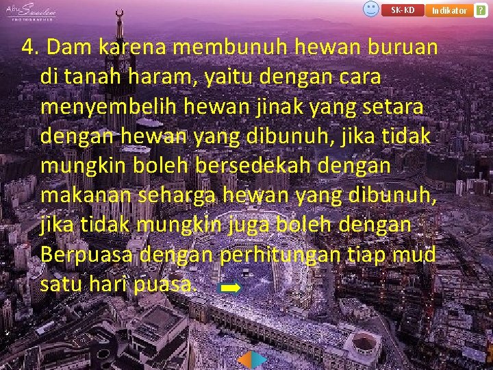SK-KD Indikator 4. Dam karena membunuh hewan buruan di tanah haram, yaitu dengan cara