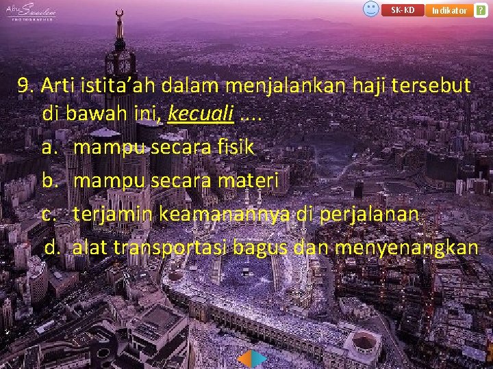 SK-KD Indikator ? 9. Arti istita’ah dalam menjalankan haji tersebut di bawah ini, kecuali.