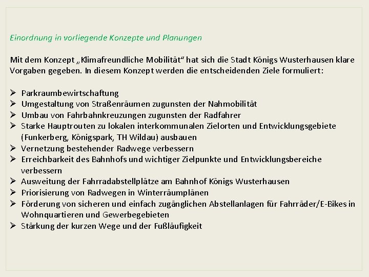  Einordnung in vorliegende Konzepte und Planungen Mit dem Konzept „Klimafreundliche Mobilität“ hat sich