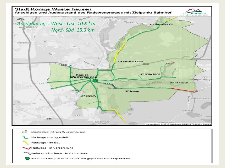 Ausdehnung : West - Ost 10, 8 km Nord- Süd 15, 3 km 