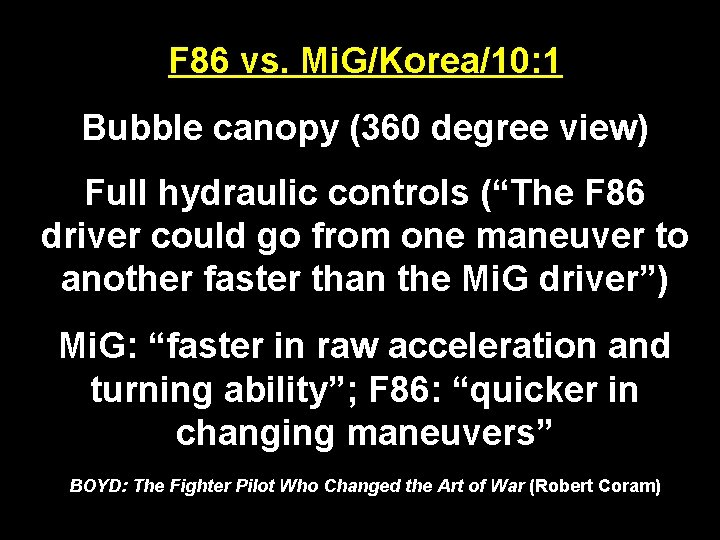 F 86 vs. Mi. G/Korea/10: 1 Bubble canopy (360 degree view) Full hydraulic controls